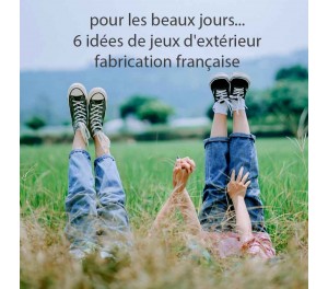 6 jeux d'extérieur fabrication française, pour les beaux jours 